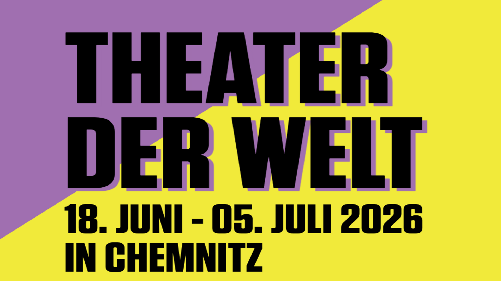 Der Text auf gelbem und lila diagonalem Hintergrund lautet: "THEATER DER WELT 18. Juni - 05. Juli 2026 in Chemnitz" in fetten schwarzen Buchstaben mit violettem Schatten.