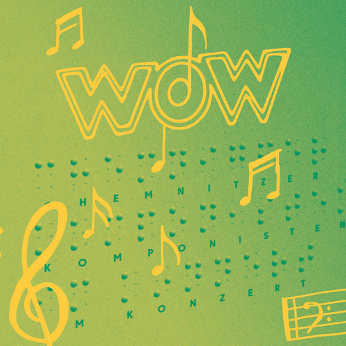 A gradient green and yellow poster with the word "WOW" in bold, surrounded by musical notes. Below, "HEMNITZER KOMPONISTEN KONZERT" is written with a hashtag and treble clef symbol. A small staff with notes is at the bottom right.